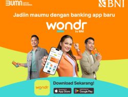 BNI Luncurkan wondr by BNI, Dukung Masyarakat Wujudkan Impian Finansial